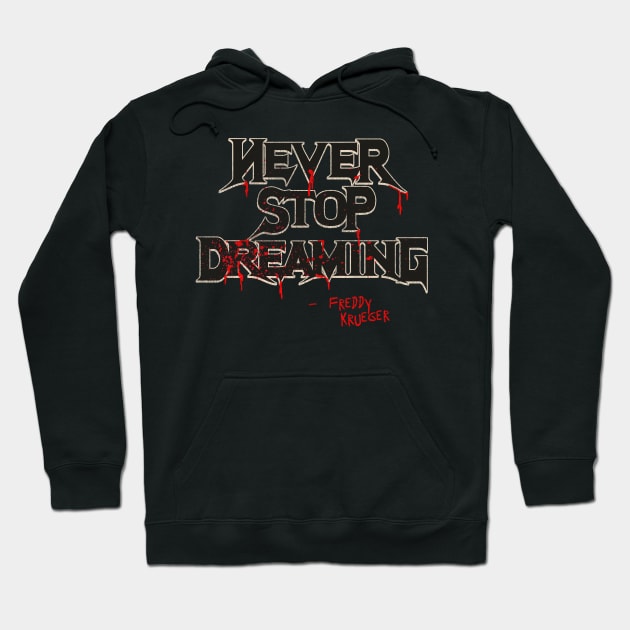 Never Stop Dreaming Hoodie by darklordpug